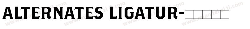 ALTERNATES LIGATUR字体转换